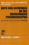 PARA UNA SOCIOLOGIA DE LOS INTELECTUALES REVOLUCIONARIOS