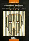 JUSTICIA PENAL Y TRANSICIÓN DEMOCRÁTICA EN AMÉRICA LATINA