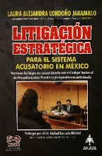 LITIGACION ESTRATEGICA PARA ELSISTEMA ACUSATORIO EN MEXICO