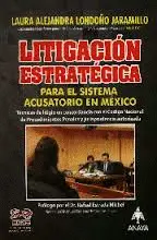 LITIGACION ESTRATEGICA PARA ELSISTEMA ACUSATORIO EN MEXICO
