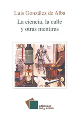 LA CIENCIA, LA CALLE Y OTRAS MENTIRAS