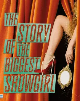 THE STORY OF THE BIGGEST SHOWGIRL