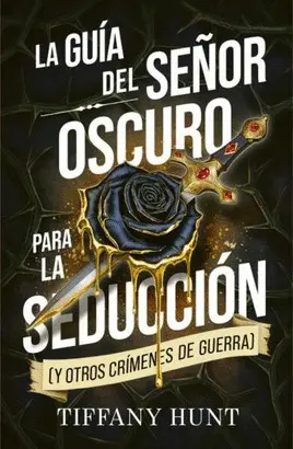 La Guía del Señor Oscuro para la Seducción (Y Otros Crímenes de Guerra) 