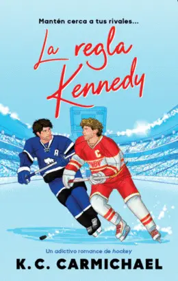 La Regla Kennedy (Kennedy Rule, The Rivals On Ice #1)