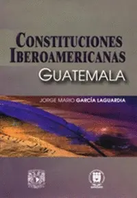 CONSTITUCIONES IBEROAMERICANAS. GUATEMALA