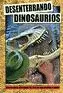 DESENTERRANDO DINOSAURIOS