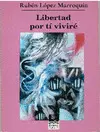 LIBERTAD POR TI VIVIRE