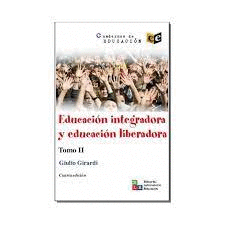 EDUCACIÓN INTEGRADORA Y EDUCACIÓN LIBERADORA