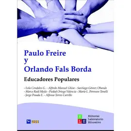 Paulo Freire y Orlando Fals Borda. Educadores Populares