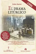 El Drama Litúrgico: Estudio Comparativo entre el Misal Romano Revisado por San Pío V y el Novus Ordo Missæ de Paulo Vi
