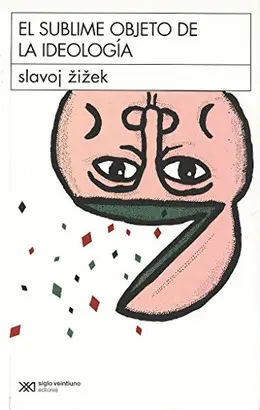 EL SUBLIME OBJETO DE LA IDEOLOGIA