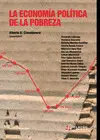 LA ECONOMÍA POLÍTICA DE LA POBREZA
