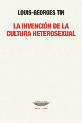 Invención de la Cultura Heterosexual, la