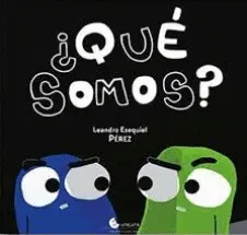 QUÉ SOMOS?