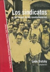 SINDICATOS Y LAS TAREAS DE LOS REVOLUCIONARIOS