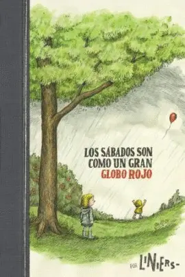 LOS SÁBADOS SON COMO UN GRAN GLOBO ROJO LOS SÁBADOS SON COMO UN GRAN GLOBO ROJO