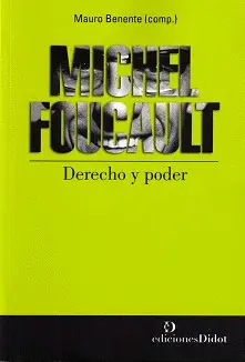 MICHEL FOUCAULT. DERECHO Y PODER