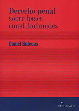 DERECHO PENAL SOBRE BASES CONSTITUCIONALES