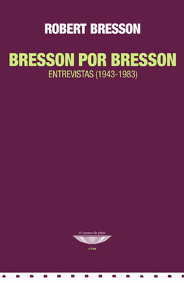 BRESSON POR BRESSON ENTREVISTAS 1943-1983