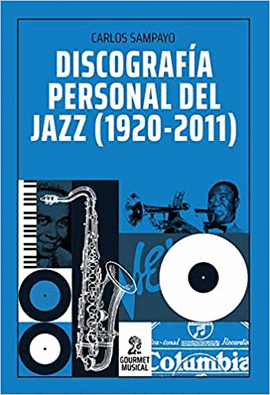 DISCOGRAFÍA PERSONAL DEL JAZZ (1920-2011)