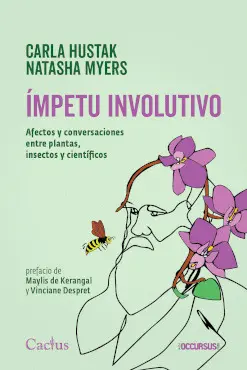 ÍMPETU INVOLUTIVO. AFECTOS Y CONVERSACIONES ENTRE PLANTAS, INSECTOS Y CIENTÍFICOS