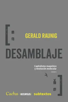 DESAMBLAJE. CAPITALISMO MAQUÍNICO Y REVOLUCIÓN MOLECULAR VOL. 2