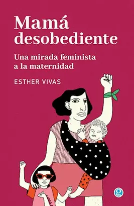 MAMÁ DESOBEDIENTE