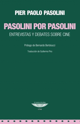 PASOLINI POR PASOLINI. ENTREVISTAS Y DEBATES SOBRE CINE