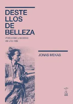 DESTELLOS DE BELLEZA.  ANÉCDOTAS Y ESCENAS DE UNA VIDA