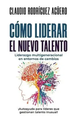 CÓMO LIDERAR EL NUEVO TALENTO