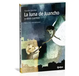 LA LUNA DE JUANCHO, Y OTROS CUENTOS