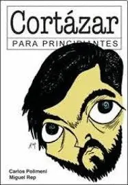 CORTAZAR PARA PRINCIPIANTES