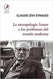 LA ANTROPOLOGIA FRENTE A LOS PROBLEMAS DEL MUNDO MODERNO