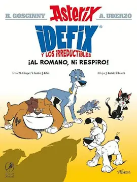 Idefix y los Irreductibles: ¡Al Romano Ni Respiro!