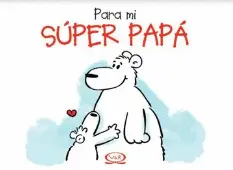 PARA MI SÚPER PAPÁ