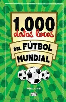 1.000 DATOS LOCOS DEL FÚTBOL MUNDIAL