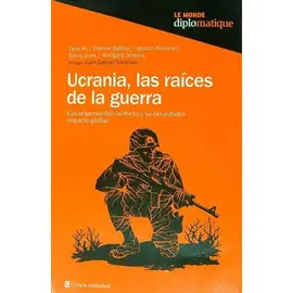 UCRANIA, LAS RAÍCES DE LA GUERRA