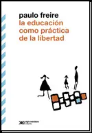 LA EDUCACION COMO PRACTICA DE LA LIBERTAD