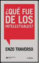 ¿Qué Fue de los Intelectuales?