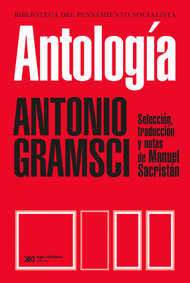 ANTOLOGÍA DE GRAMSCI (EDICIÓN 2017)