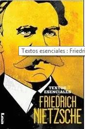 FRIEDRICH NIETZSCHE - TEXTOS ESENCIALES