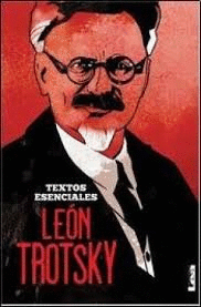 LEÓN TROTSKI - TEXTOS ESENCIALES