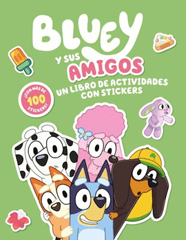 BLUEY Y SUS AMIGOS. UN LIBRO DE ACTIVIDADES CON STICKERS