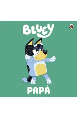 BLUEY: PAPA (ACARTONADO)