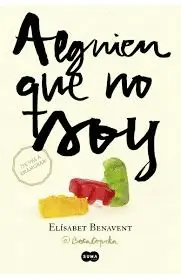 ALGUIEN QUE NO SOY (MI ELECCION 1)