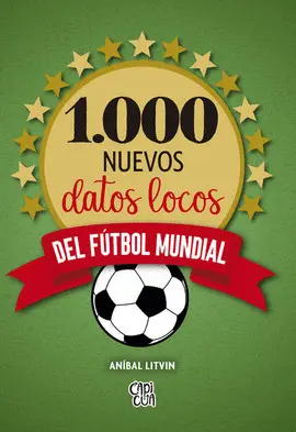 1.000 NUEVOS DATOS LOCOS DEL FÚTBOL MUNDIAL