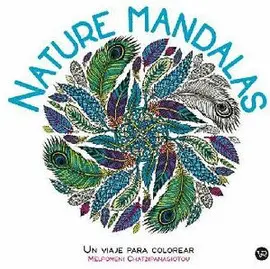 NATURE MANDALAS. UN VIAJE PARA COLOREAR