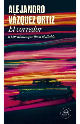 CORREDOR O LAS ALMAS QUE LLEVA...(MDLL)