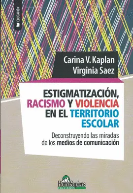 ESTIGMATIZACIÓN, RACISMO Y VIOLENCIA EN EL TERRITORIO ESCOLAR.