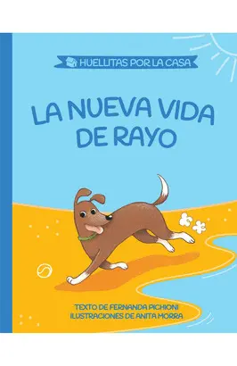 LA NUEVA VIDA DE RAYO (HUELLITAS POR LA CASA 2)
